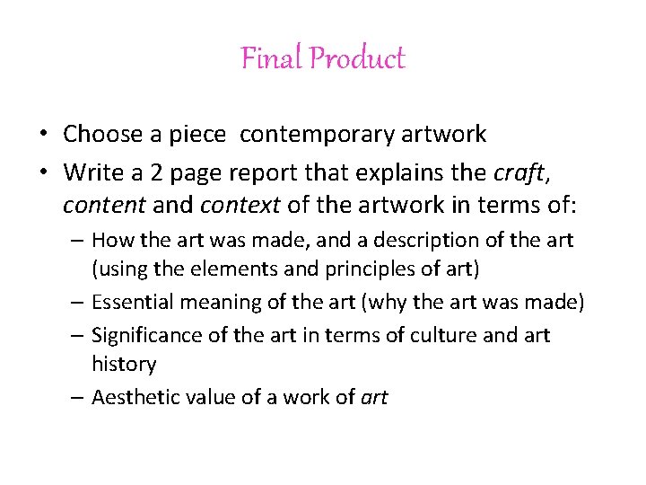 Final Product • Choose a piece contemporary artwork • Write a 2 page report