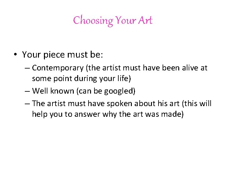 Choosing Your Art • Your piece must be: – Contemporary (the artist must have