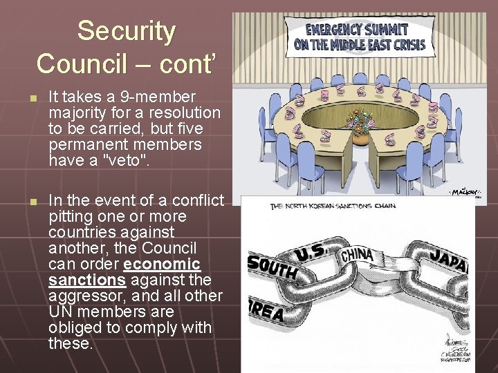 Security Council – cont’ n n It takes a 9 -member majority for a