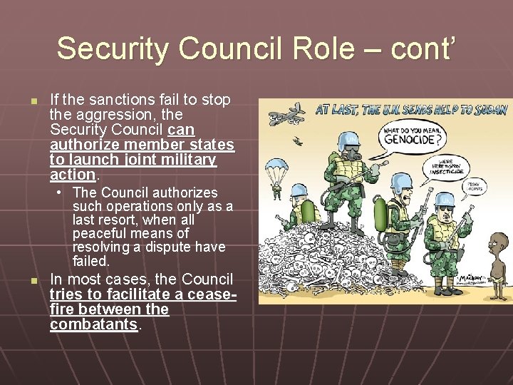 Security Council Role – cont’ n If the sanctions fail to stop the aggression,