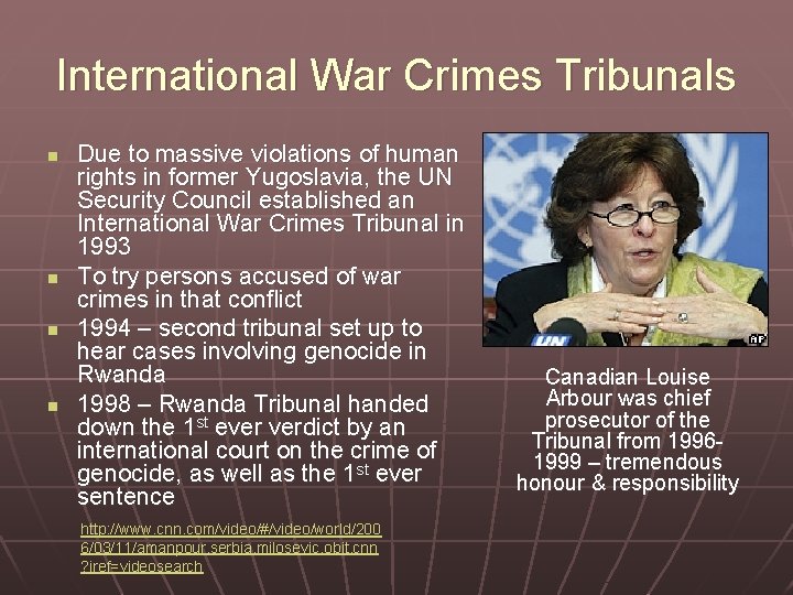 International War Crimes Tribunals n n Due to massive violations of human rights in