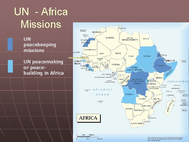 UN - Africa Missions UN peacekeeping missions Adobe Acrobat Required ! UN peacemaking or