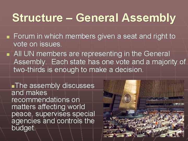 Structure – General Assembly n n Forum in which members given a seat and