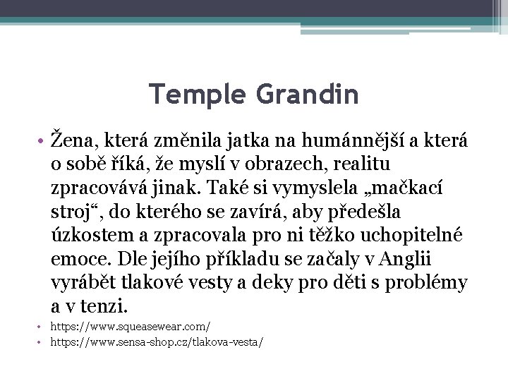 Temple Grandin • Žena, která změnila jatka na humánnější a která o sobě říká,