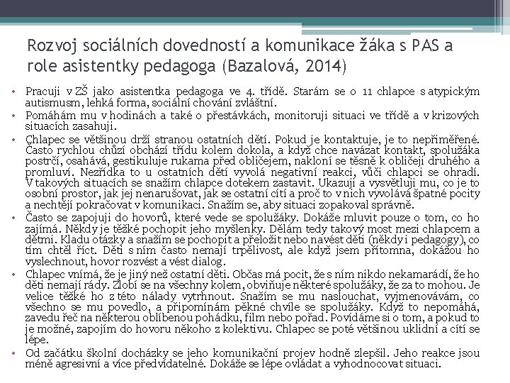 Rozvoj sociálních dovedností a komunikace žáka s PAS a role asistentky pedagoga (Bazalová, 2014)