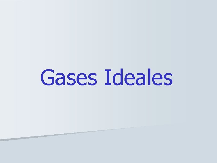 Gases Ideales 