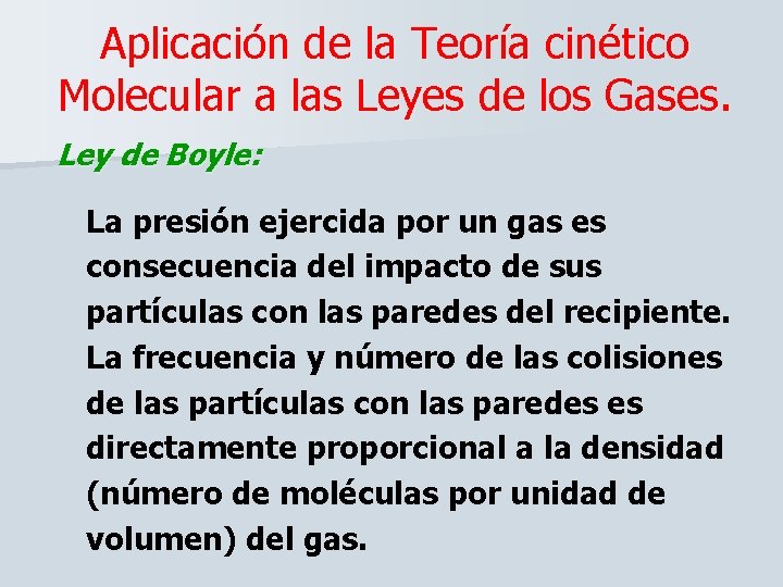 Aplicación de la Teoría cinético Molecular a las Leyes de los Gases. Ley de