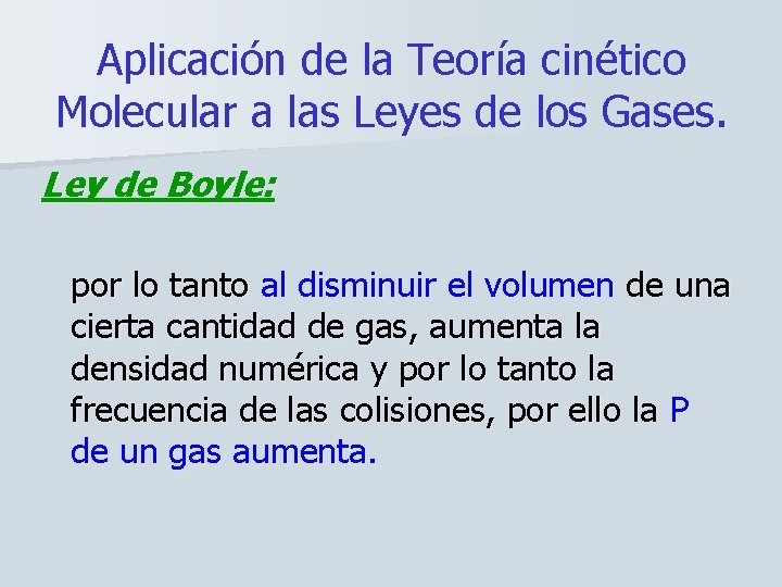 Aplicación de la Teoría cinético Molecular a las Leyes de los Gases. Ley de