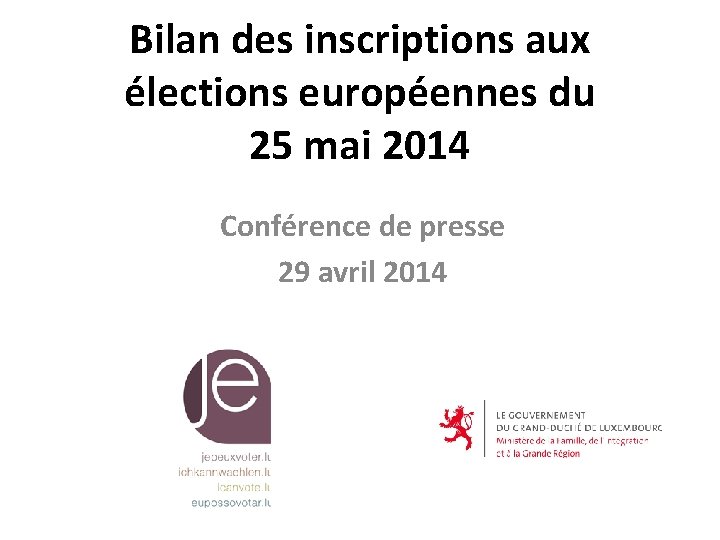 Bilan des inscriptions aux élections européennes du 25 mai 2014 Conférence de presse 29