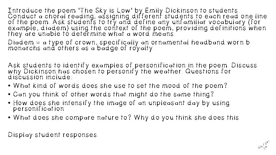 Introduce the poem 'The Sky is Low' by Emily Dickinson to students. Conduct a