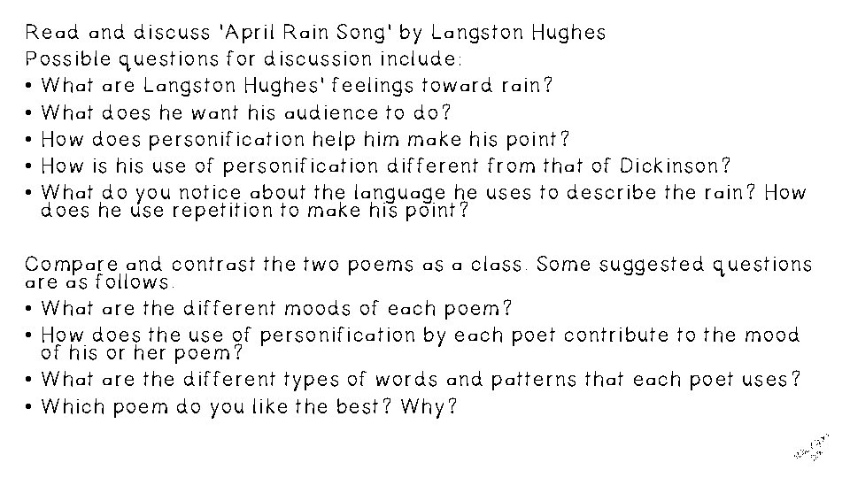 Read and discuss 'April Rain Song' by Langston Hughes Possible questions for discussion include: