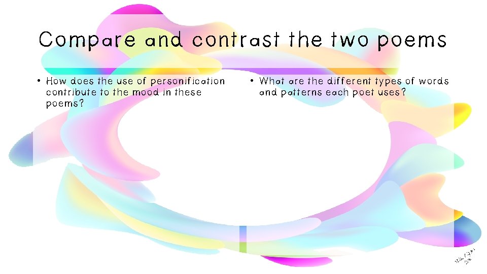 Compare and contrast the two poems • How does the use of personification contribute