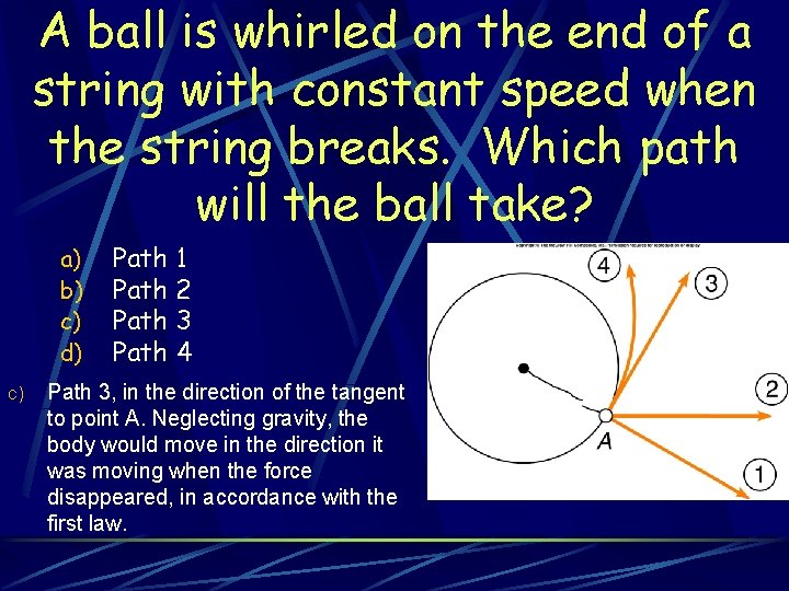 A ball is whirled on the end of a string with constant speed when