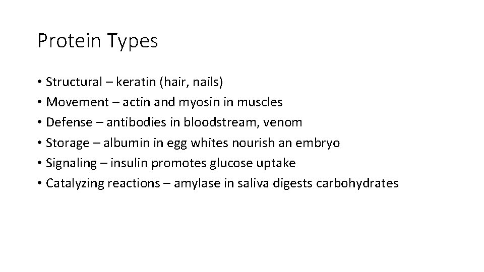 Protein Types • Structural – keratin (hair, nails) • Movement – actin and myosin