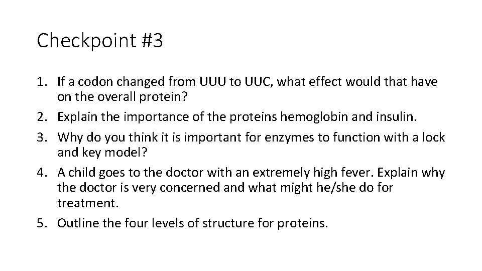 Checkpoint #3 1. If a codon changed from UUU to UUC, what effect would