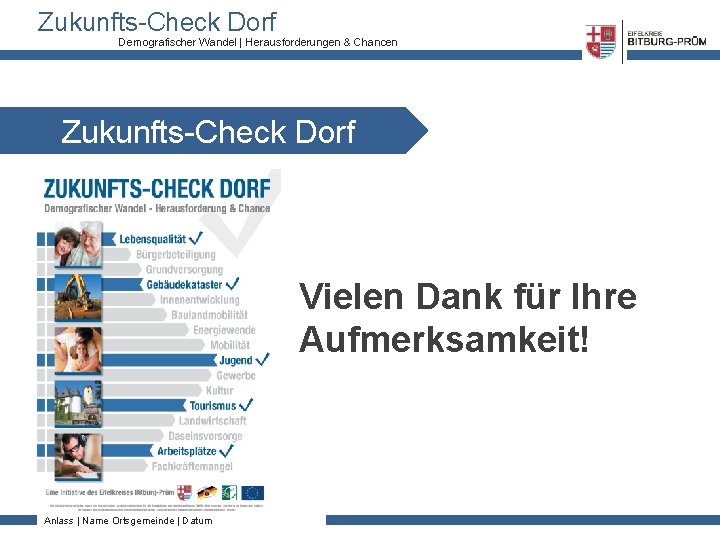 Zukunfts-Check Dorf Demografischer Wandel | Herausforderungen & Chancen Zukunfts-Check Dorf Vielen Dank für Ihre