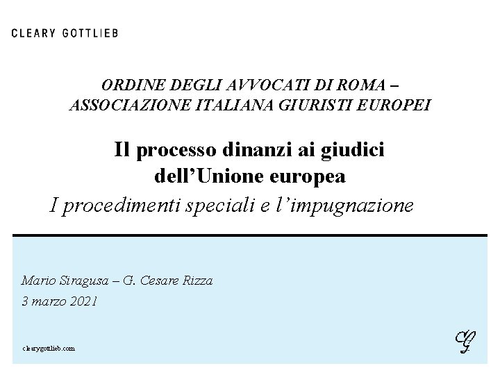 ORDINE DEGLI AVVOCATI DI ROMA – ASSOCIAZIONE ITALIANA GIURISTI EUROPEI Il processo dinanzi ai