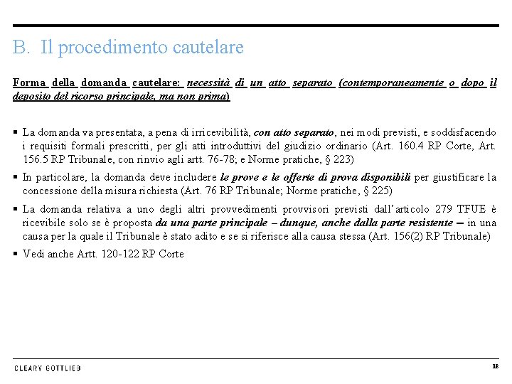 B. Il procedimento cautelare Forma della domanda cautelare: necessità di un atto separato (contemporaneamente