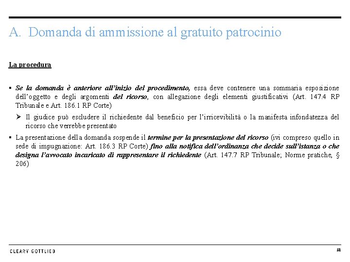 A. Domanda di ammissione al gratuito patrocinio La procedura § Se la domanda è