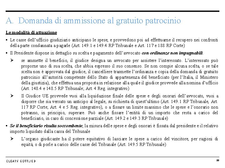 A. Domanda di ammissione al gratuito patrocinio Le modalità di attuazione § Le casse