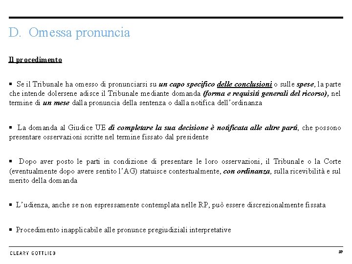 D. Omessa pronuncia Il procedimento § Se il Tribunale ha omesso di pronunciarsi su