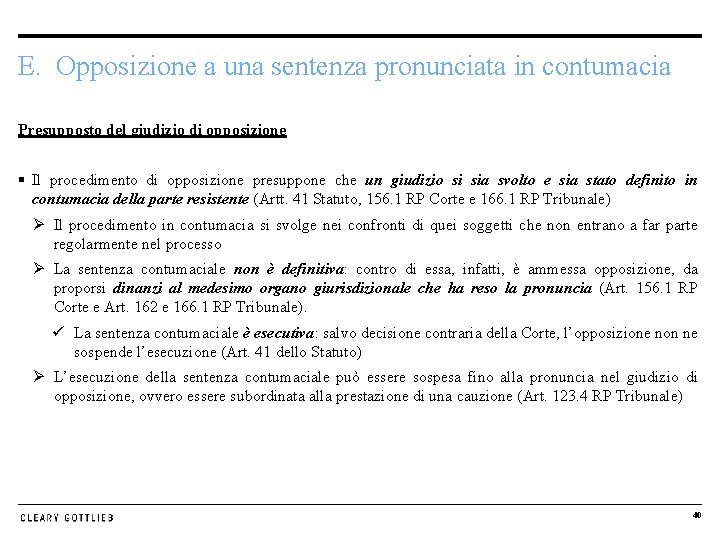 E. Opposizione a una sentenza pronunciata in contumacia Presupposto del giudizio di opposizione §