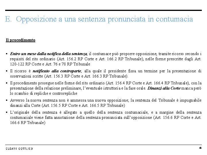 E. Opposizione a una sentenza pronunciata in contumacia Il procedimento § Entro un mese