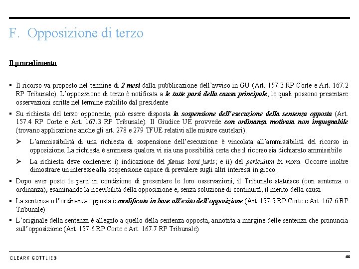 F. Opposizione di terzo Il procedimento § Il ricorso va proposto nel termine di