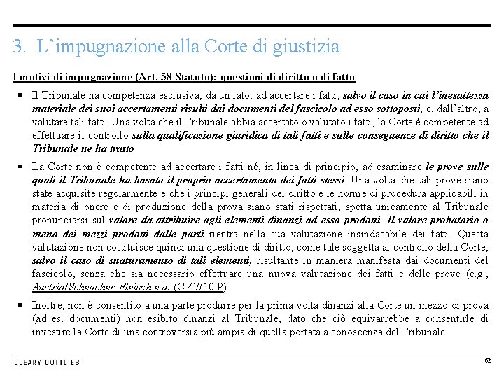 3. L’impugnazione alla Corte di giustizia I motivi di impugnazione (Art. 58 Statuto): questioni