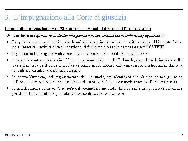 3. L’impugnazione alla Corte di giustizia I motivi di impugnazione (Art. 58 Statuto): questioni