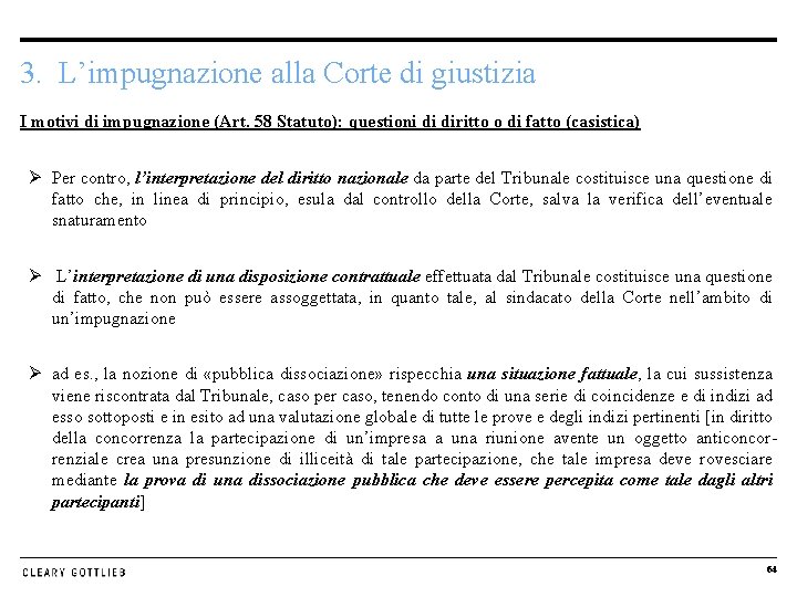 3. L’impugnazione alla Corte di giustizia I motivi di impugnazione (Art. 58 Statuto): questioni