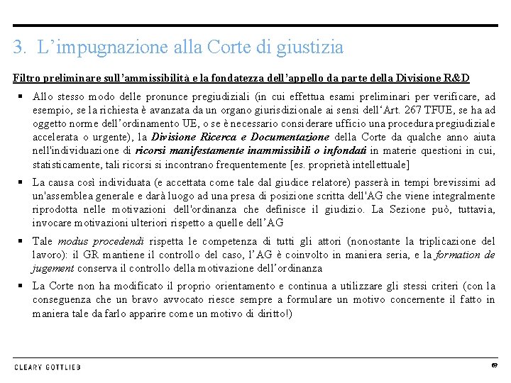 3. L’impugnazione alla Corte di giustizia Filtro preliminare sull’ammissibilità e la fondatezza dell’appello da