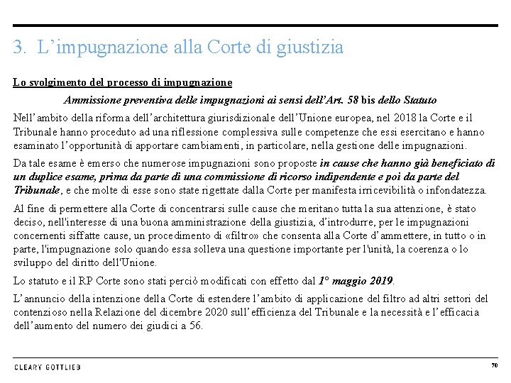 3. L’impugnazione alla Corte di giustizia Lo svolgimento del processo di impugnazione Ammissione preventiva