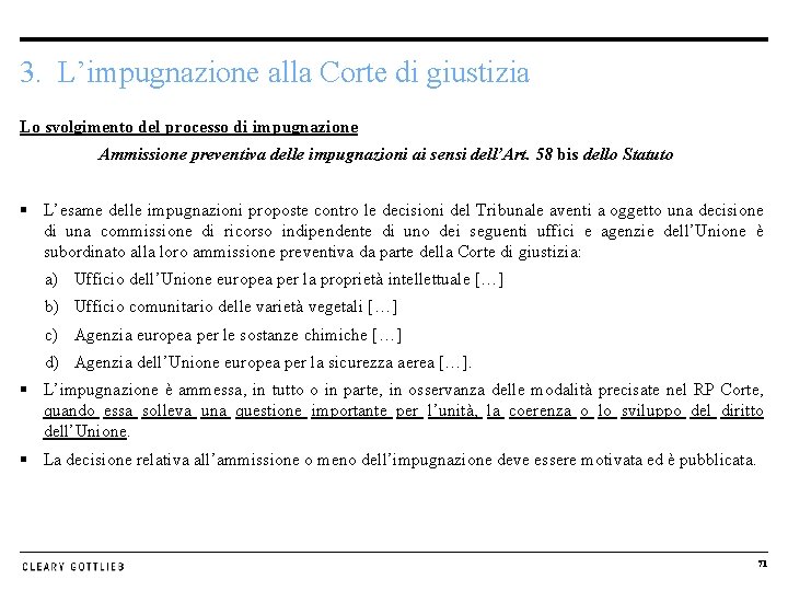 3. L’impugnazione alla Corte di giustizia Lo svolgimento del processo di impugnazione Ammissione preventiva