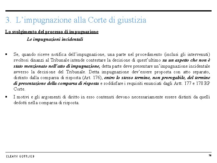 3. L’impugnazione alla Corte di giustizia Lo svolgimento del processo di impugnazione Le impugnazioni