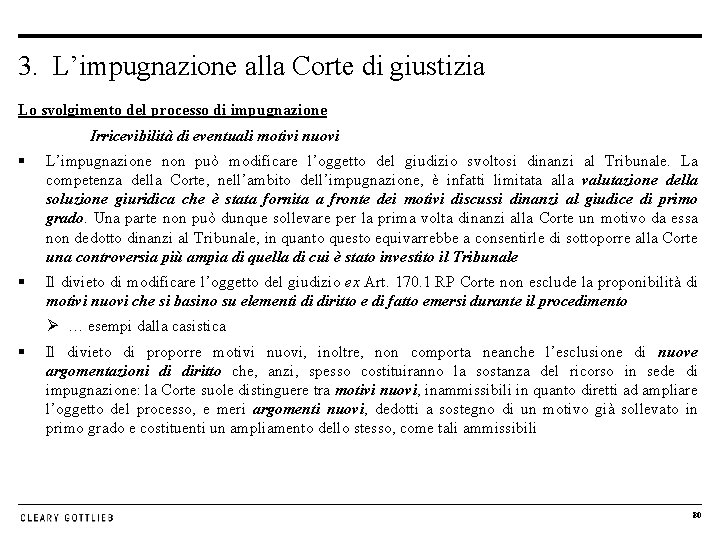 3. L’impugnazione alla Corte di giustizia Lo svolgimento del processo di impugnazione Irricevibilità di