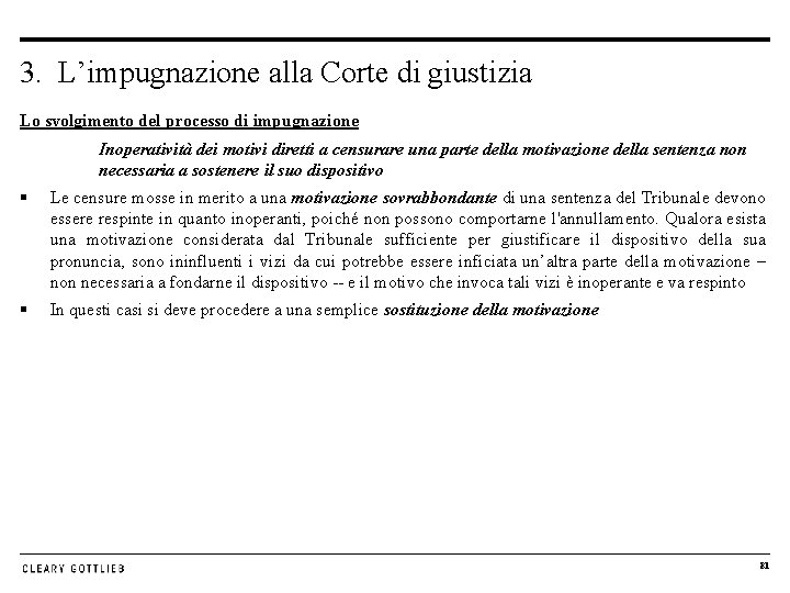 3. L’impugnazione alla Corte di giustizia Lo svolgimento del processo di impugnazione Inoperatività dei