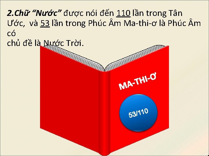 2. Chữ “Nước” được nói đến 110 lần trong Tân Ước, và 53 lần