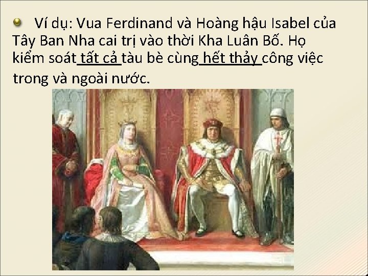 Ví dụ: Vua Ferdinand và Hoàng hậu Isabel của Tây Ban Nha cai trị