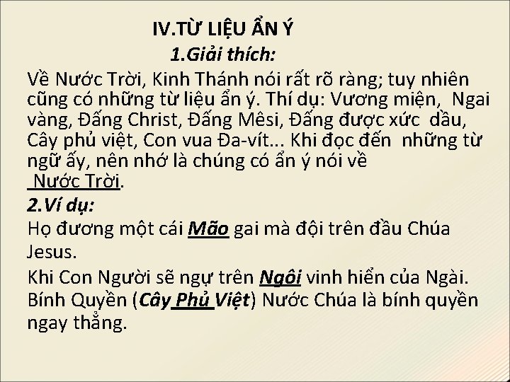 IV. TỪ LIỆU ẨN Ý 1. Giải thích: Về Nước Trời, Kinh Thánh nói