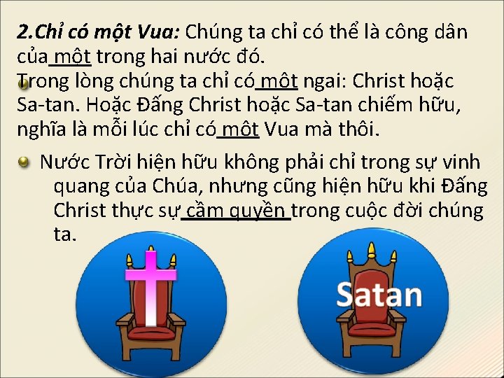 2. Chỉ có một Vua: Chúng ta chỉ có thể là công dân của