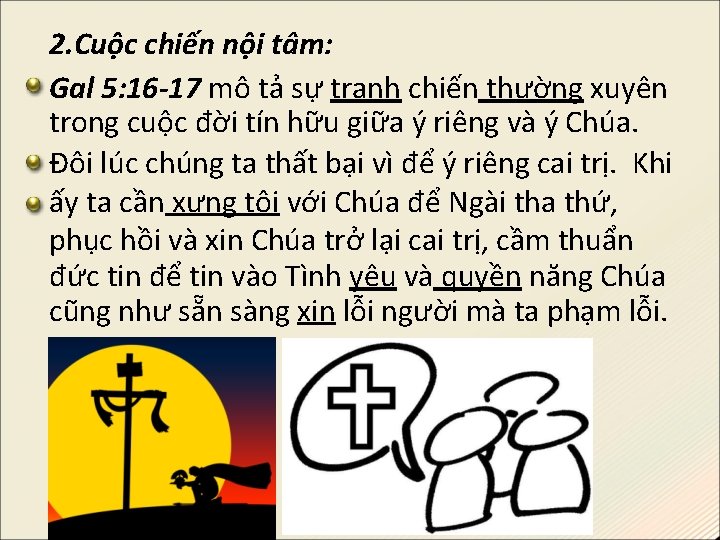 2. Cuộc chiến nội tâm: Gal 5: 16 -17 mô tả sự tranh chiến