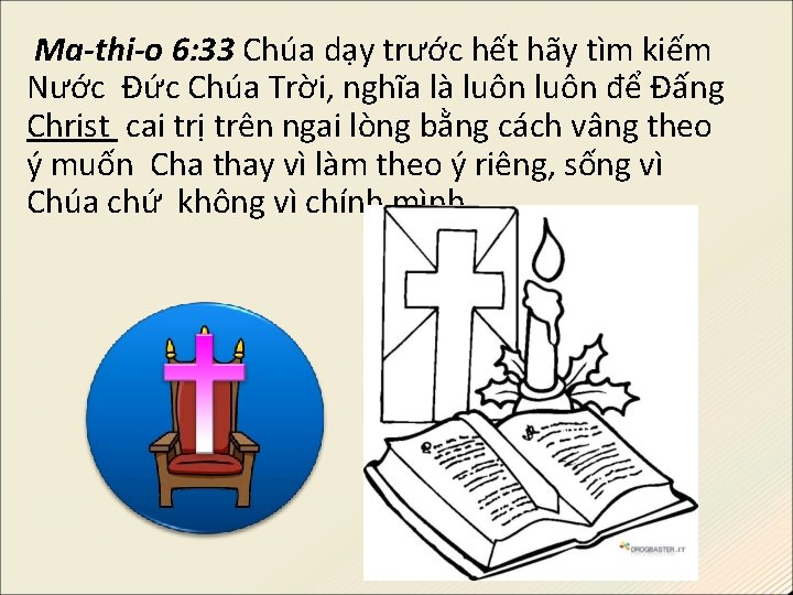 Ma-thi-o 6: 33 Chúa dạy trước hết hãy tìm kiếm Nước Đức Chúa Trời,