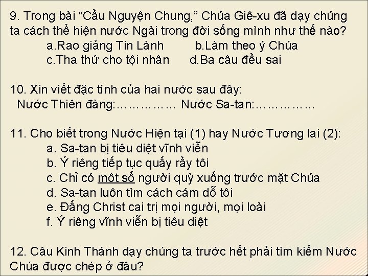 9. Trong bài “Cầu Nguyện Chung, ” Chúa Giê-xu đã dạy chúng ta cách