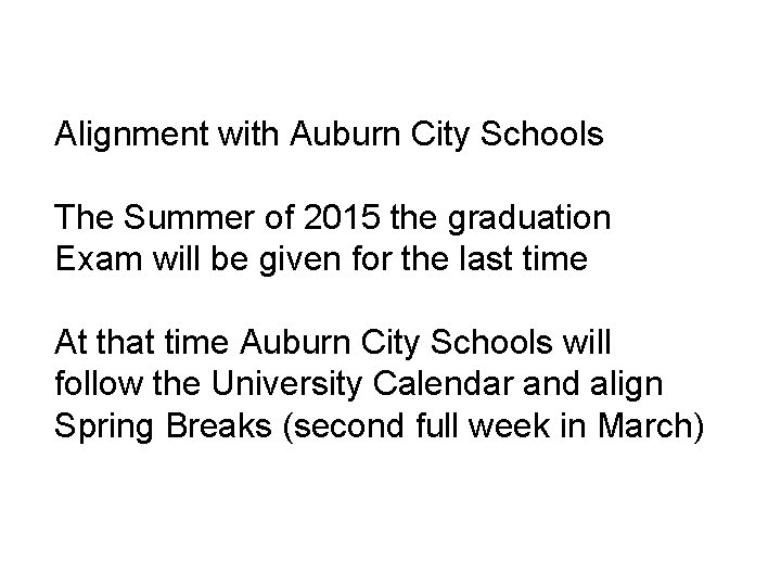 Alignment with Auburn City Schools The Summer of 2015 the graduation Exam will be