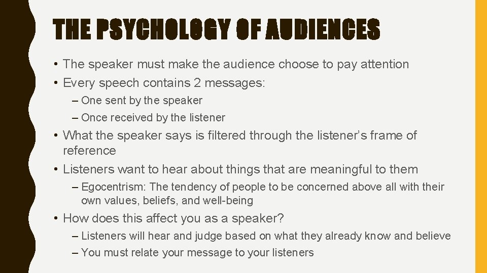THE PSYCHOLOGY OF AUDIENCES • The speaker must make the audience choose to pay