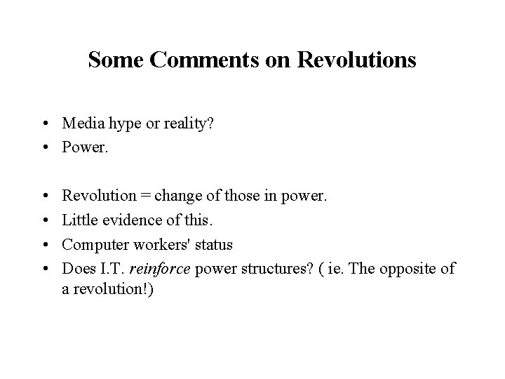 Some Comments on Revolutions • Media hype or reality? • Power. • • Revolution