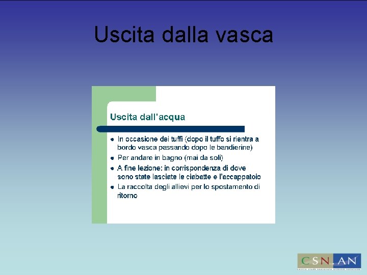 Uscita dalla vasca 