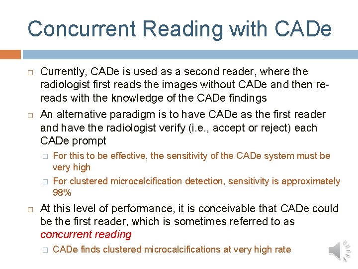 Concurrent Reading with CADe Currently, CADe is used as a second reader, where the Concurrent Reading with CADe Currently, CADe is used as a second reader, where the