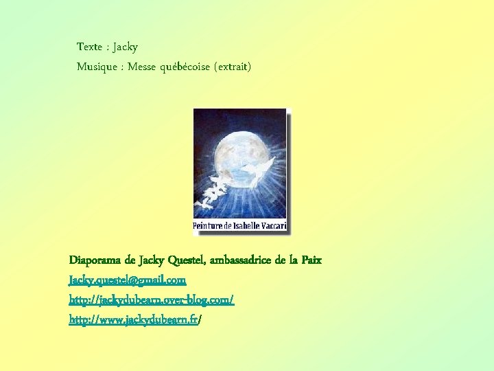 Texte : Jacky Musique : Messe québécoise (extrait) Diaporama de Jacky Questel, ambassadrice de